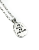 Jewelry-No Kings, No Master Pendant & Chain - Savage Tacticians