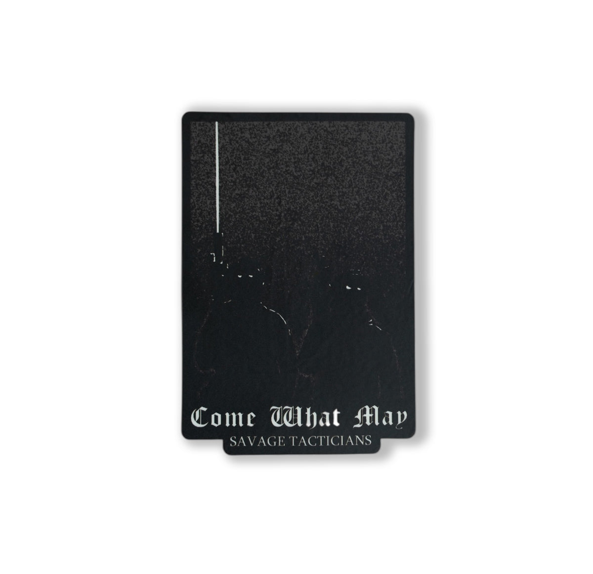 Come What May Sticker – Savage Tacticians