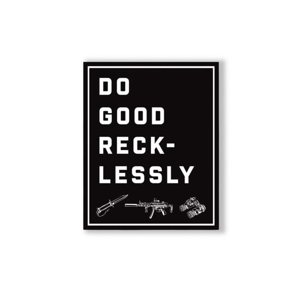 Do Good Recklessly Sticker