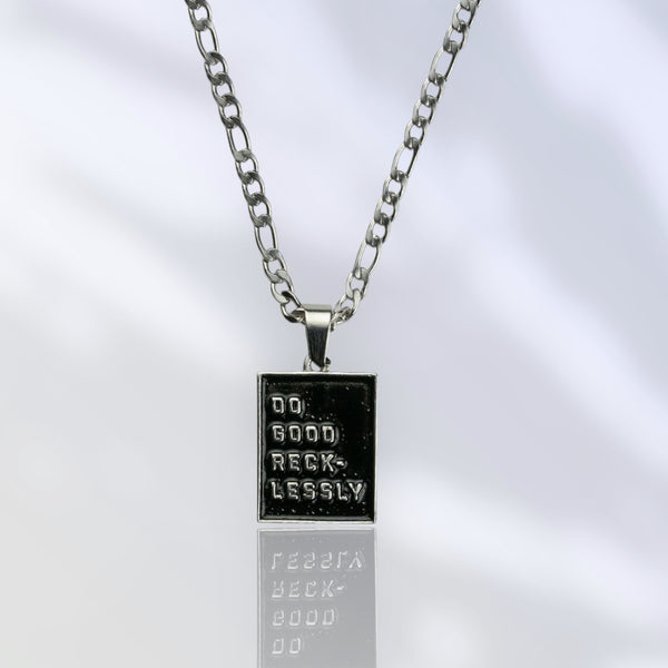 Do Good Recklessly Pendant & Chain