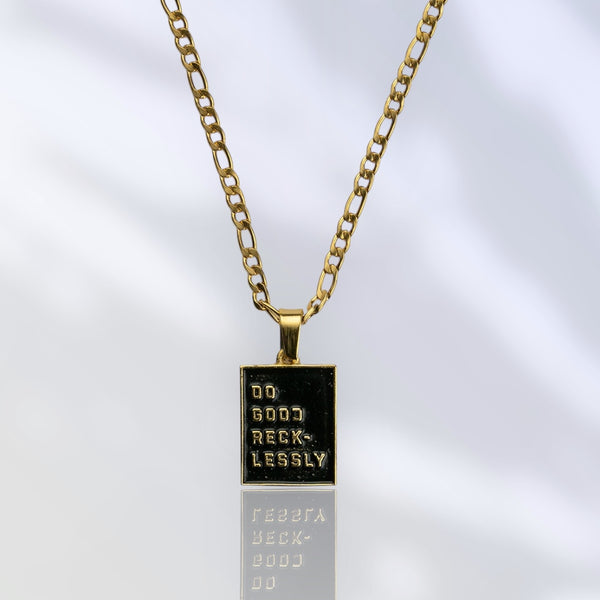 Do Good Recklessly Pendant & Chain