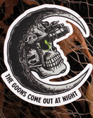Goons Come Out At Night Sticker